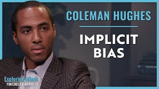 Coleman Hughes  Implicit Bias [upl. by Ettelorahc]