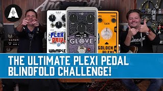 The Ultimate Plexi Pedal Blindfold Challenge  7 Contenders  £40 to £280 Shootout [upl. by Llerrom]