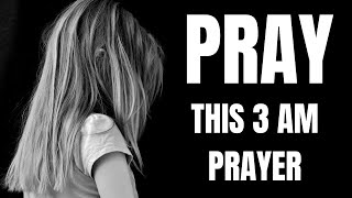 Pray This Prayer When You Wake Up At 3am  Powerful 3 Am Prayer Christian Motivation [upl. by Redwine]