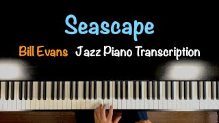 Bill Evans  Seascape  Jazz Piano Transcription [upl. by Yokoyama]