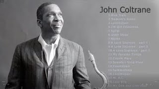 Top John Coltrane Songs John Coltrane Mix Playlist [upl. by Burman282]