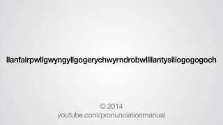 How to Pronounce Llanfairpwllgwyngyllgogerychwyrndrobwllllantysiliogogogoch [upl. by Nettie]