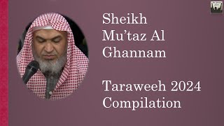 Sheikh Mutaz Al Ghannam Taraweeh 2024 Compilation [upl. by Zacek]