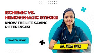 Ischemic vs Hemorrhagic Stroke Know the LifeSaving Differences  Dr Nidhi Raka [upl. by Eiromem307]