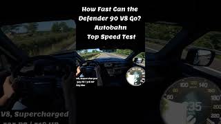 Defender 90 V8 Unleashed – Reaching Top Speed on the Autobahn shorts [upl. by Dremann206]