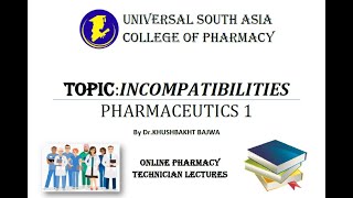 INCOMPATIBILITIES  PHARMACEUTICSI  1ST YEAR  PHARMACY TECHNICIAN LECTURES  USA PHARMACY COLLEGE [upl. by Maiah]