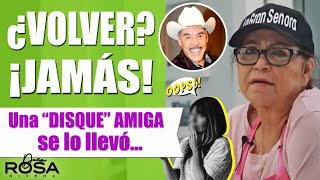 ¿VOLVER ¡JAMÁS UNA DISQUE quotAMIGAquot SE LO LLEVÓ  Anécdotas de Doña Rosa Rivera [upl. by Retxab]