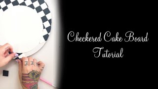 Checkered Cake Board Tutorial [upl. by Myrilla]