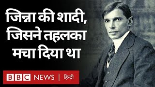 Jinnah  Muhammad Ali Jinnah की वो शादी जिसने भारत में तहलका मचा दिया था BBC Hindi [upl. by Nakhsa]