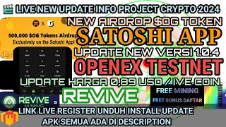 LIVE NEW UPDATE INFO 2024 Airdrop Baru SATOSHI APP VERSI BARU 104 OPENEX TESTNET HARGA REVIVE [upl. by Gronseth]