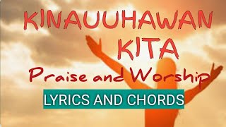 KINAUUHAWAN KITA  Praise and Worship Song LYRICS AND CHORDS [upl. by Budd915]