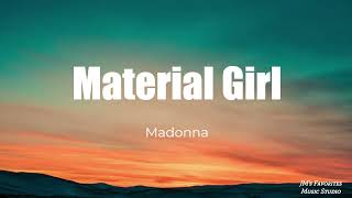 Material Girl  Madonna Lyrics [upl. by Angelo]