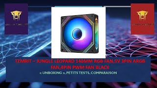 TZMRIT 140mm RGB Fan5V 3PIN ARGB Fan4PIN PWM Fan Black quotunboxingquot Petits Tests Comparaison [upl. by Neyuh680]