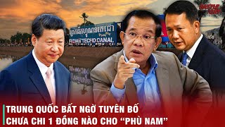 BI KỊCH CHO CAMPUCHIA KHI TRUNG QUỐC RÚT VỐN KHỎI KÊNH ĐÀO PHÙ NAM  LẠI ÔM CON BỎ CHỢ [upl. by Enyawal]