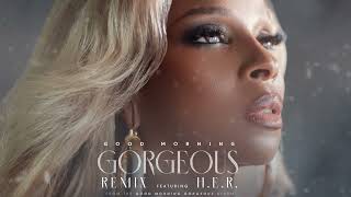 Mary J Blige  Good Morning Gorgeous Remix feat HER Official Audio [upl. by Htirehc]