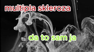 MULTIPLA SKLEROZAda to sam ja [upl. by Ilak]