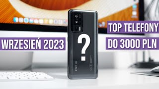 Jaki telefon do 3000 zł 2023 RANKING Wrzesień  TOP smartfony  Mobileo PL [upl. by Zebada]