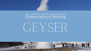 How to Pronounce Geyser  British Pronunciation amp Meaning [upl. by Handel]