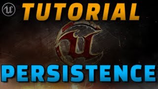 TUTORIAL PERSISTENCE in Unreal Engine 4 Eng [upl. by Fanni254]