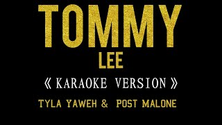 Tyla Yaweh amp Post malone  TOMMI LEE  KARAOKE VERSION [upl. by Huff]