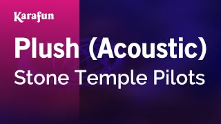 Plush acoustic  Stone Temple Pilots  Karaoke Version  KaraFun [upl. by Seraphine957]