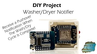 DIY Project WasherDryer Notifier ArduinoESP8266D1 mini3D Printed Case [upl. by Bodkin]