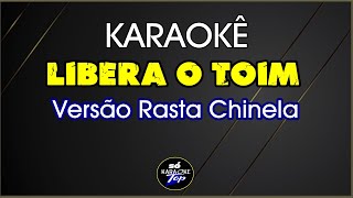 karaokê Libera o Toim Versão Forró Rasta Chinela [upl. by Whittemore]