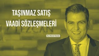 Taşınmaz Satış Vaadi Sözleşmeleri [upl. by Sac]