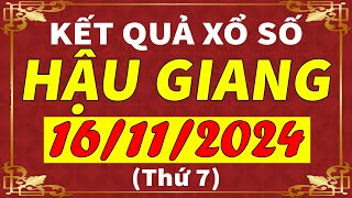 Xổ số Hậu Giang ngày 16 tháng 11  XSHG  KQXSHG  SXHG  Xổ số kiến thiết Hậu Giang hôm nay [upl. by Imorej]