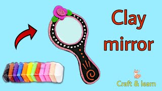 Clay art Mirror decoration with clay Small mirror Diy [upl. by Aikyt]