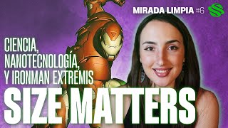 MIRADA LIMPIA 6 con Anna Morales de Size Matters  Ciencia Nanotecnología y Iron Man Extremis [upl. by Matteo]