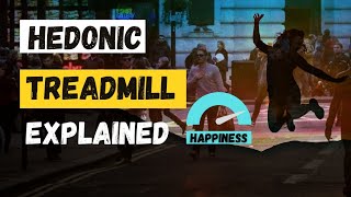 Hedonic Treadmill explained  How does it affect your pursuit of happiness [upl. by Aernda]