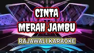 CINTA MERAH JAMBU RAJAWALI KARAOKE [upl. by Iaverne]