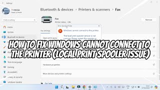 How to Fix Windows Cannot Connect to The Printer Local Print Spooler Issue [upl. by Tegdig]