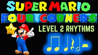 Super Mario Four Corners Level 2 Rhythms [upl. by Sabina]