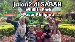 Vlog di Sabah Jalan2 ke Wildlife Park amp Pasar Filipina [upl. by Tiffie]