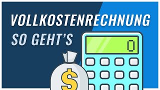 Vollkostenrechnung  so kalkulierst du richtig [upl. by Loella936]