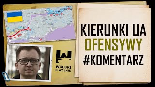 KIERUNKI UKRAIŃSKIEJ OFENSYWY KOMENTARZ [upl. by Furie620]