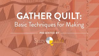 Gather Quilt Basic Techniques for Making [upl. by Ariahay]