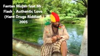 Fantan Mojah feat Mr Flash  Authentic Love Hard Drugs Riddim 2005 [upl. by Linis]