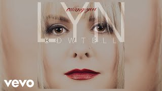 Lyn Bowtell  Calling You Official Audio [upl. by Assenat]