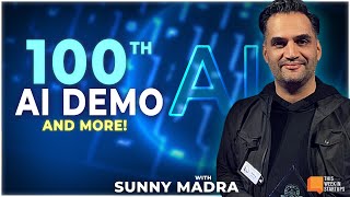 We celebrate our 100th AI Demo with Sunny Madra  E1888 [upl. by Adnat]