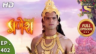 Vighnaharta Ganesh  Ep 402  Full Episode  6th March 2019 [upl. by Norehc399]