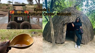 Episode 1 Road Trip to Eastern Kenya  Akamba Cultural Center in Makueni [upl. by Ellenoj760]