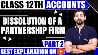 Dissolution of a Partnership firm  Chapter 6  Accountancy Class 12  Part 2 [upl. by Enak676]