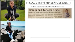 Claus trifft Frauenfußball  Heute Jasmin Sehan ganz privat [upl. by Guinna95]