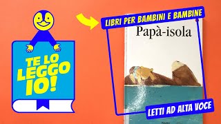 Papà isola Libri per bambini letti ad alta voce [upl. by Atteirneh952]