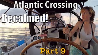 Transatlantic Part 9 Becalmed with Electric Motor  Sailing Wisdom S3 Ep11 [upl. by Aedni]