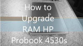 Upgrade RAM Memory HP ProBook 4530s [upl. by Fougere162]