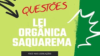 QUESTÕES DA LEI ORGÂNICA DE SAQUAREMA  01 [upl. by Yard]